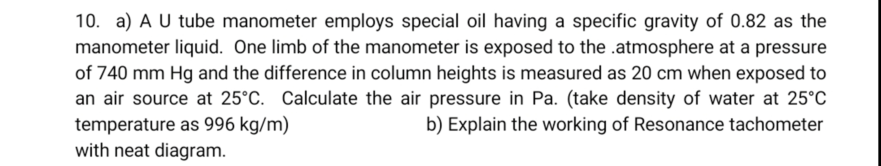 a ) A U tube manometer employs special oil having