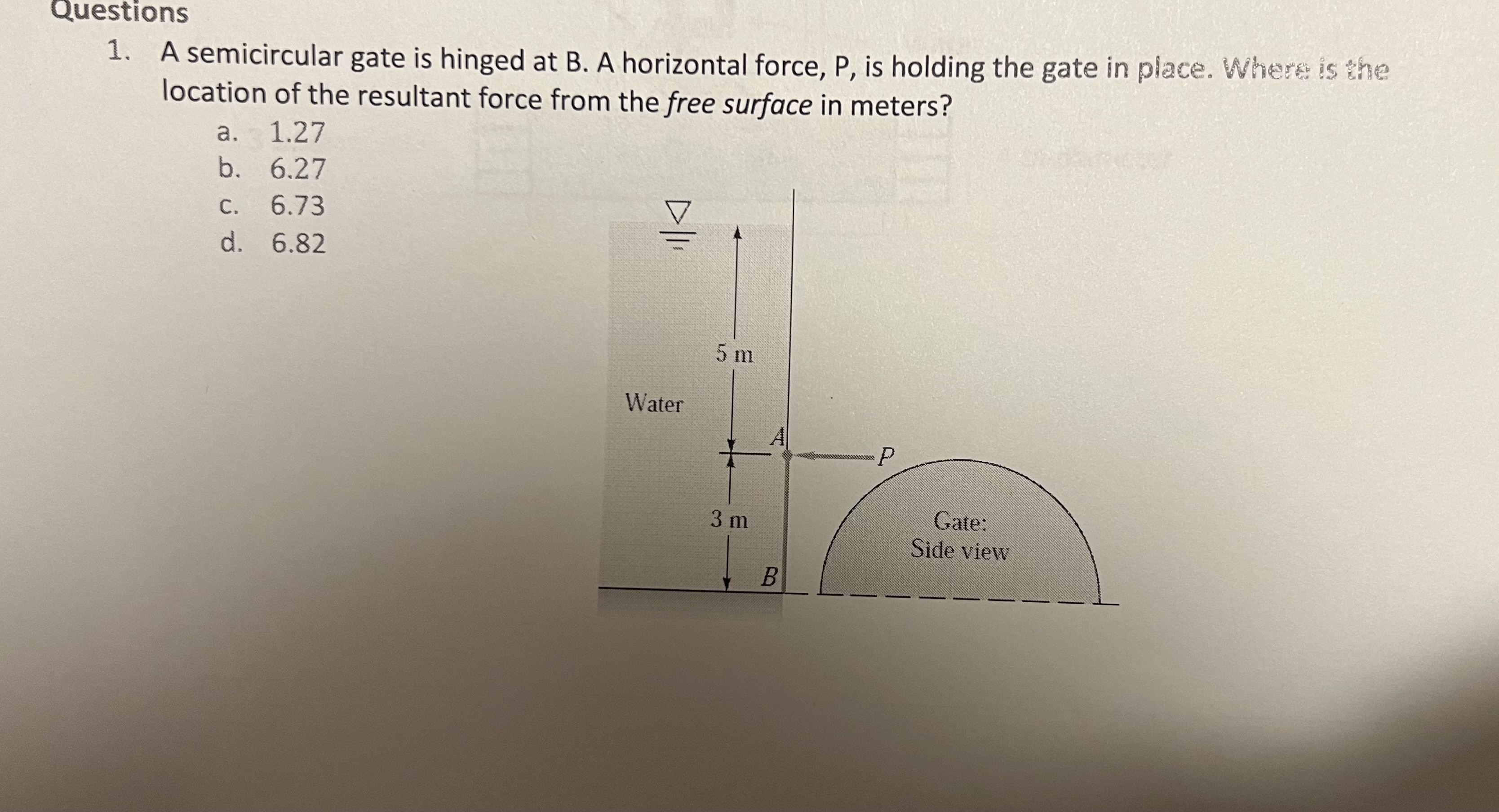 Questions A semicircular gate is hinged at B . A