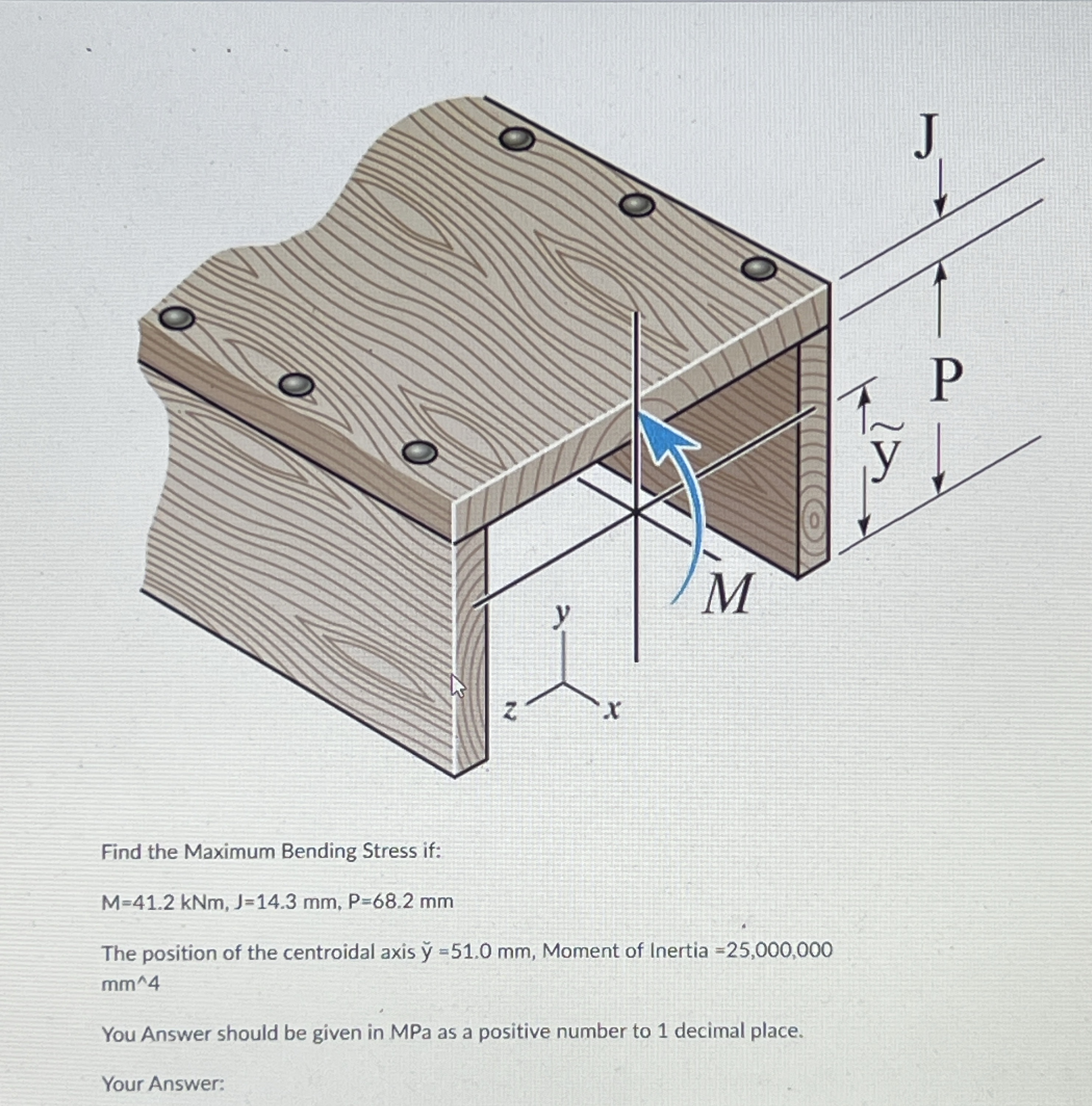 Find the Maximum Bending Stress if: M = 4 1 . 2 k