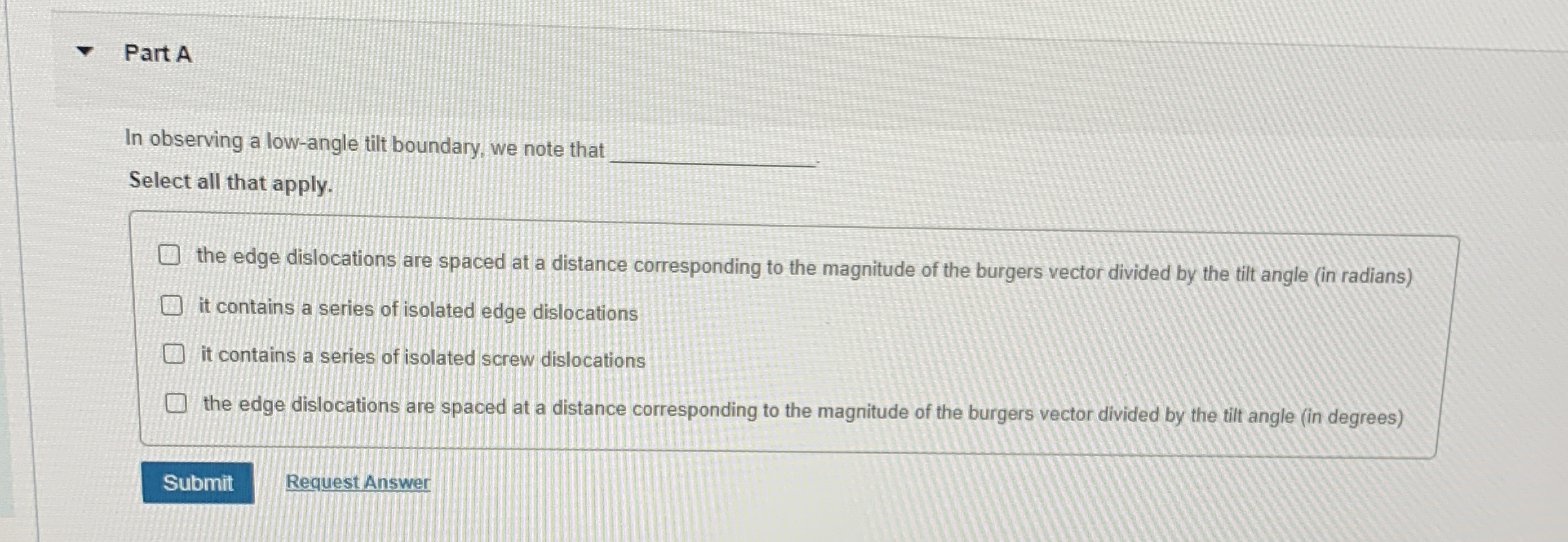 Part A In observing a low - angle tilt boundary,