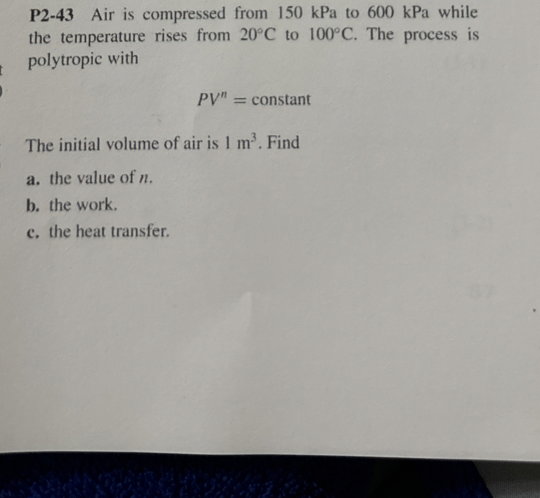 P 2 - 4 3 Air is compressed from 1 5 0 kPa to 6 0