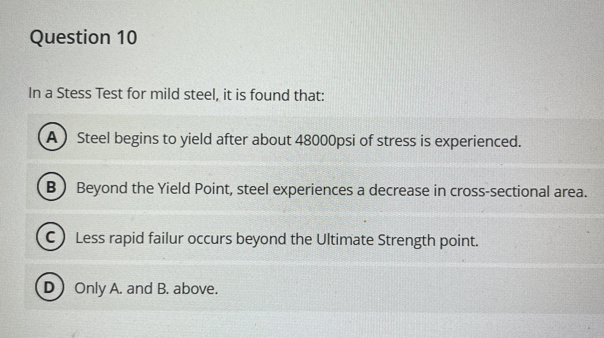 Question 1 0 In a Stess Test for mild steel, it