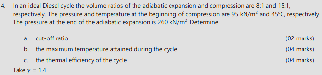 In an ideal Diesel cycle the volume ratios of the