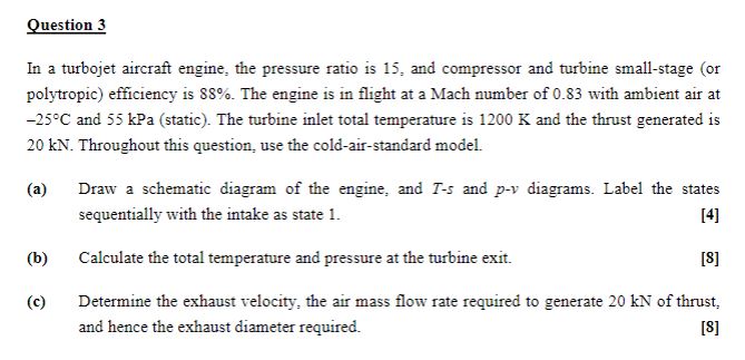 Question 3 In a turbojet aircraft engine, the
