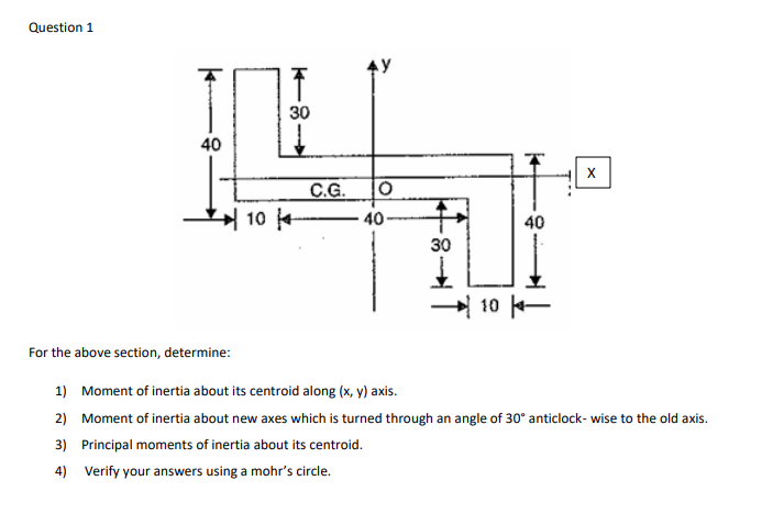 For the above section, determine: Moment of
