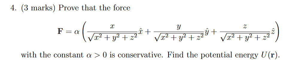 ( 3 marks ) Prove that the force F = ( x x 2 + y