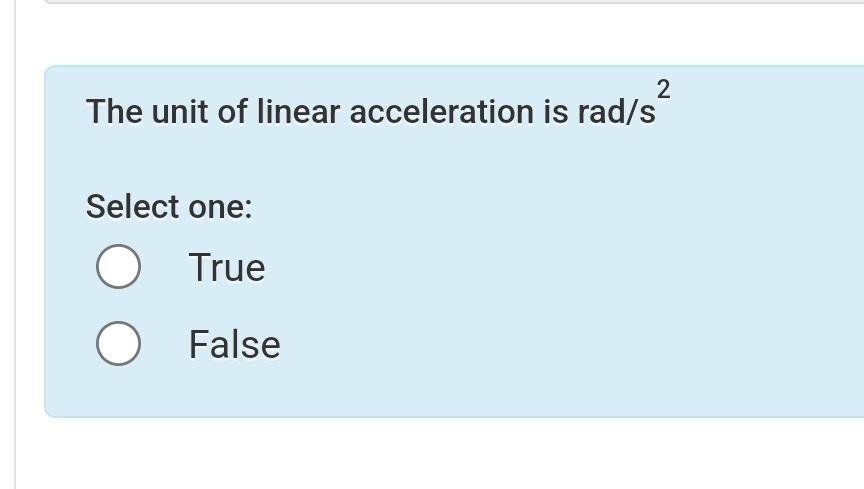 The unit of linear acceleration is rad / s ? 2