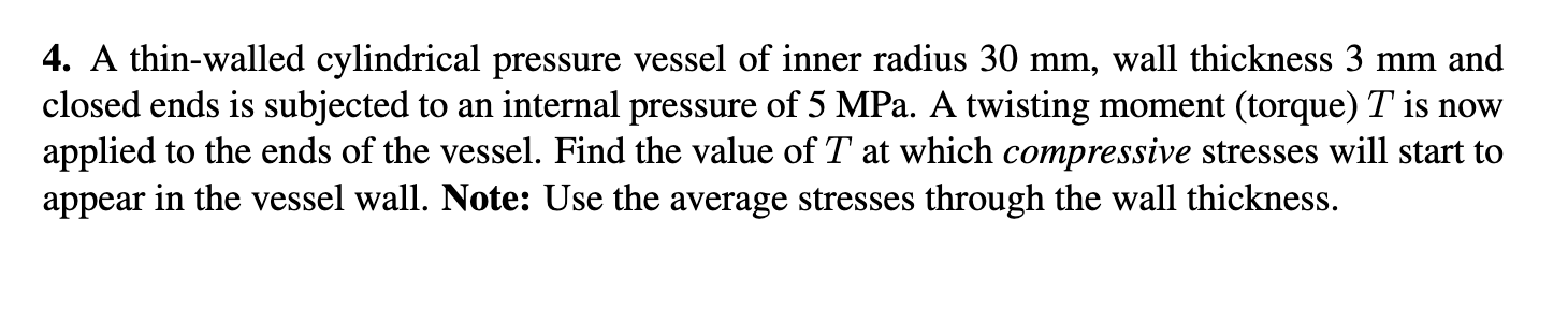 4 . A thin - walled cylindrical pressure vessel