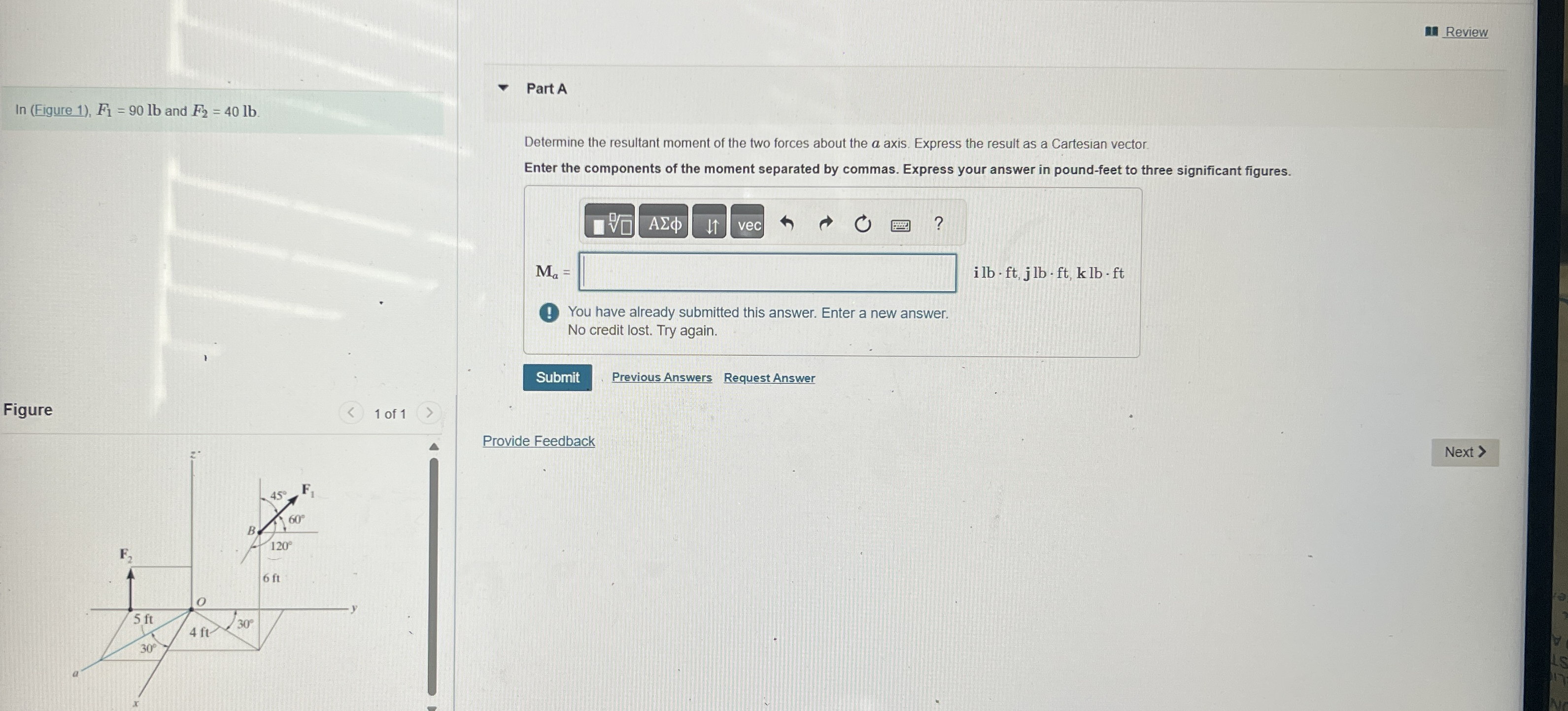 In ( Figure 1 ) , F 1 = 9 0 l b and F 2 = 4 0 l b