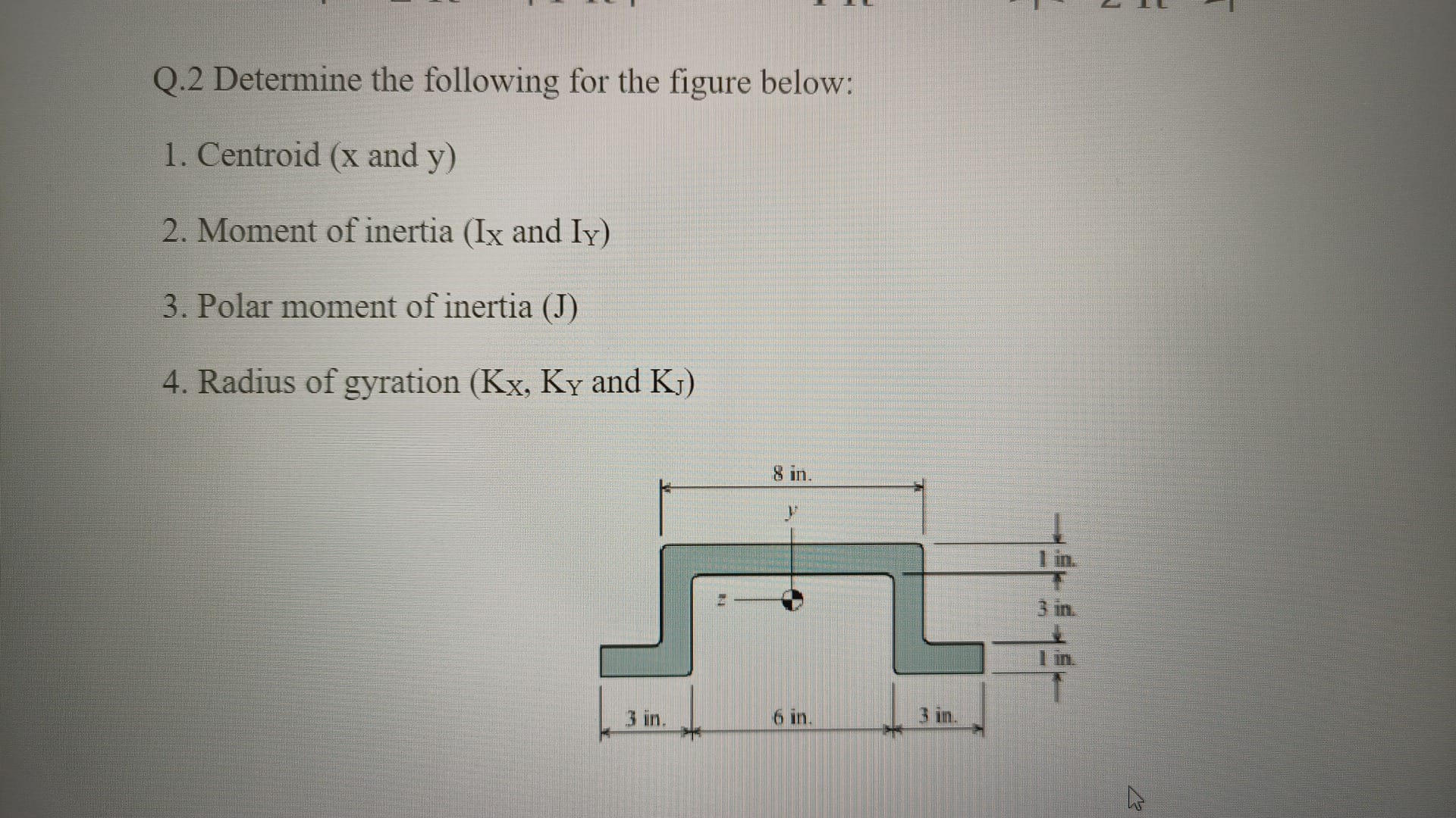 Q . 2 Determine the following for the figure
