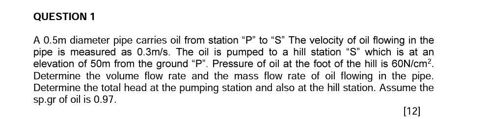 QUESTION 1 A 0 . 5 m diameter pipe carries oil