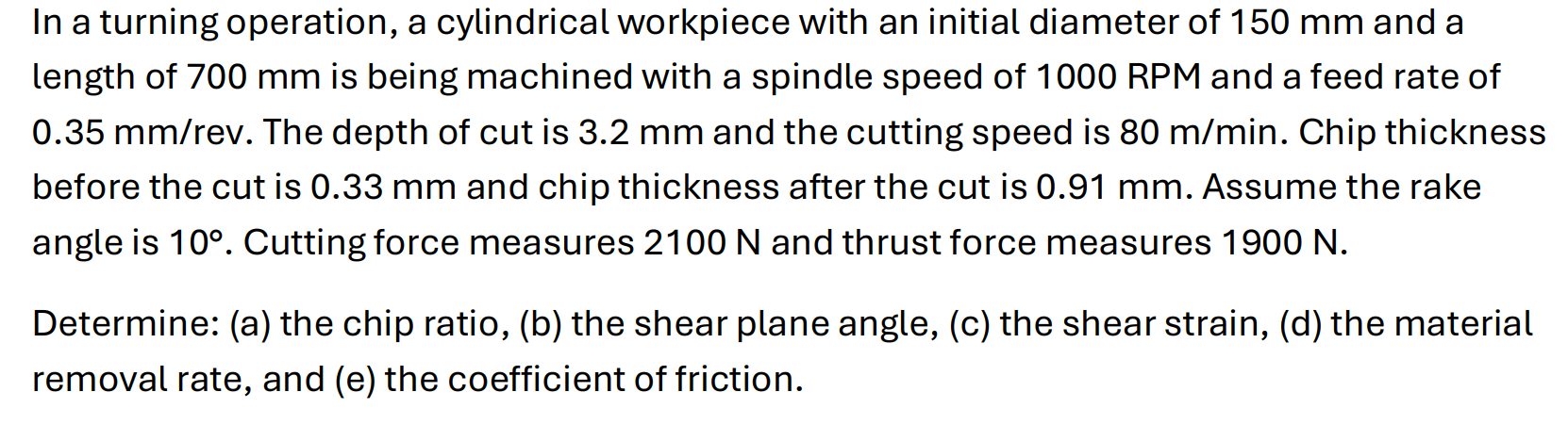 In a turning operation, a cylindrical workpiece