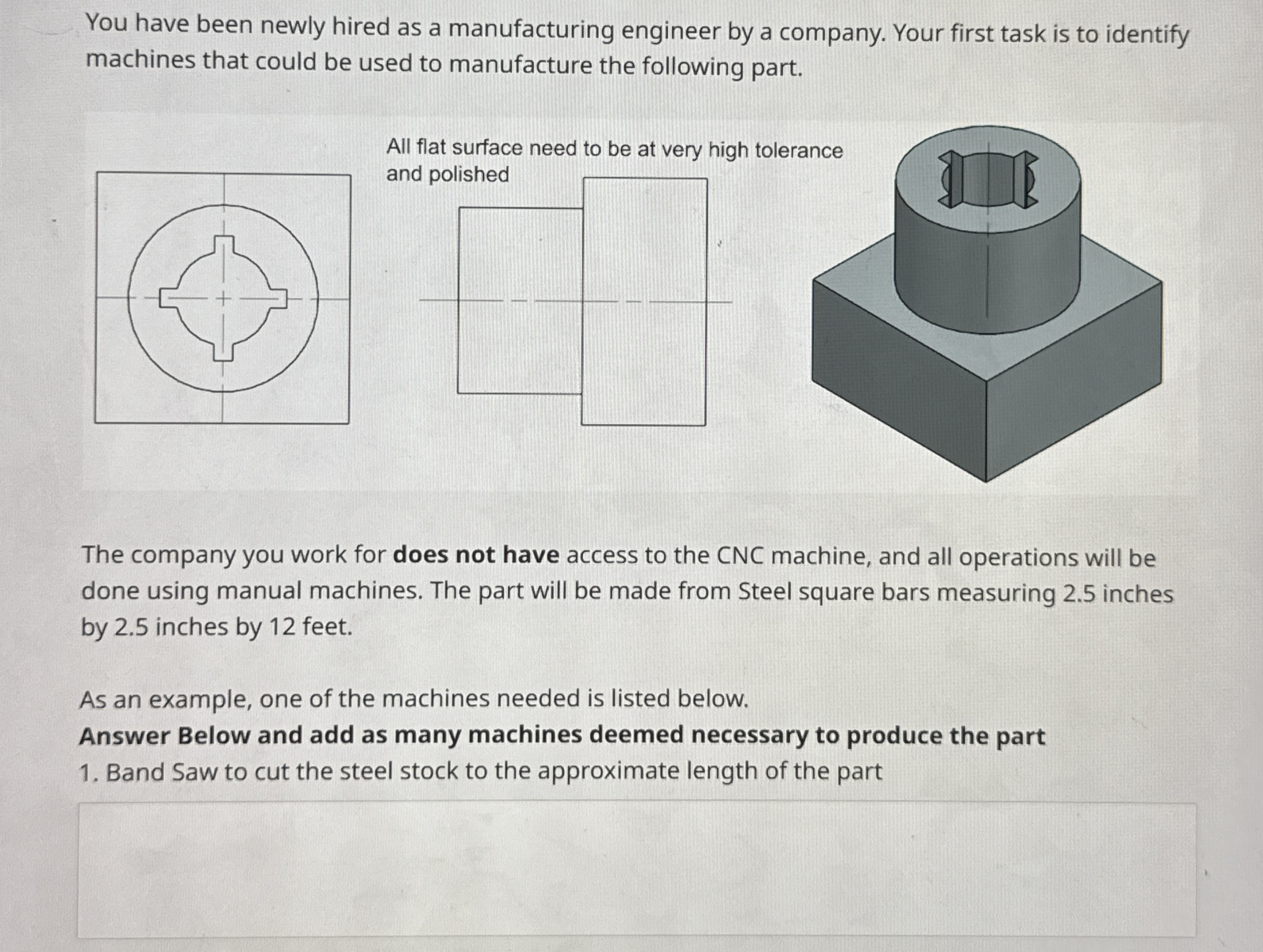 You have been newly hired as a manufacturing
