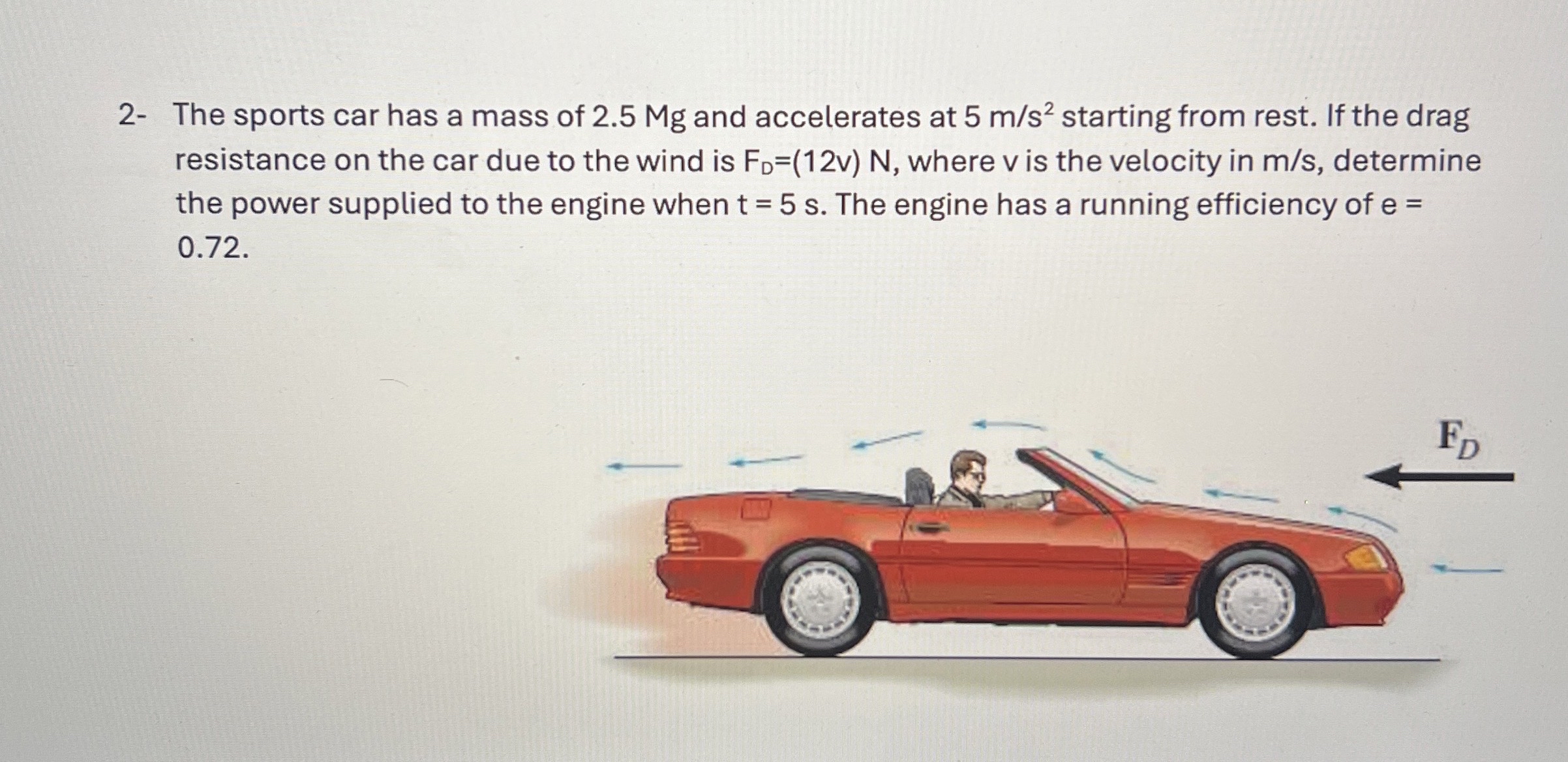 2 - The sports car has a mass of 2 . 5 Mg and