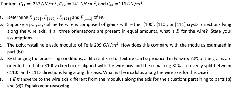 For iron, C 1 1 = 2 3 7 G N m 2 , C 1 2 = 1 4 1 G