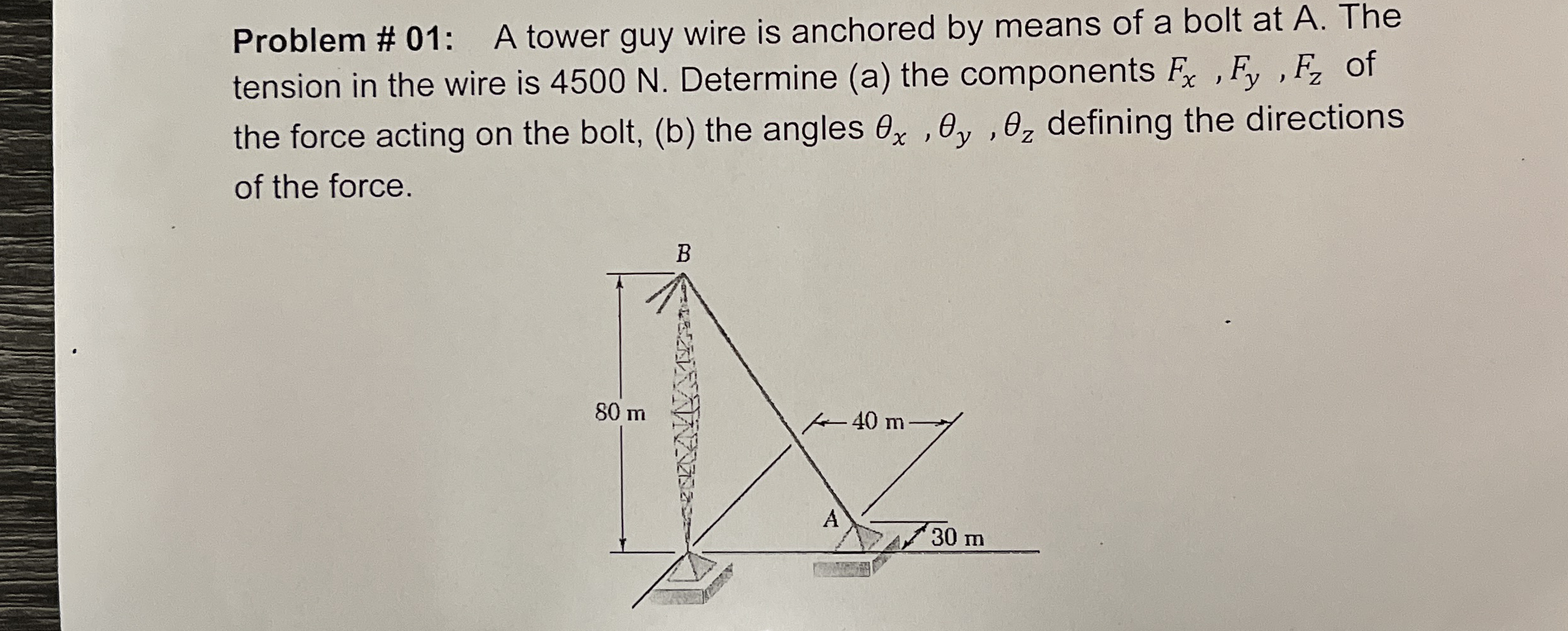 Problem # 0 1 : A tower guy wire is anchored by