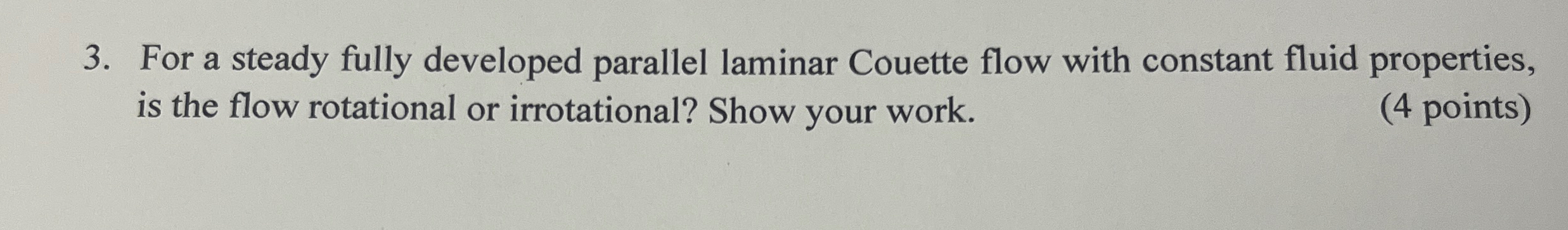 For a steady fully developed parallel laminar