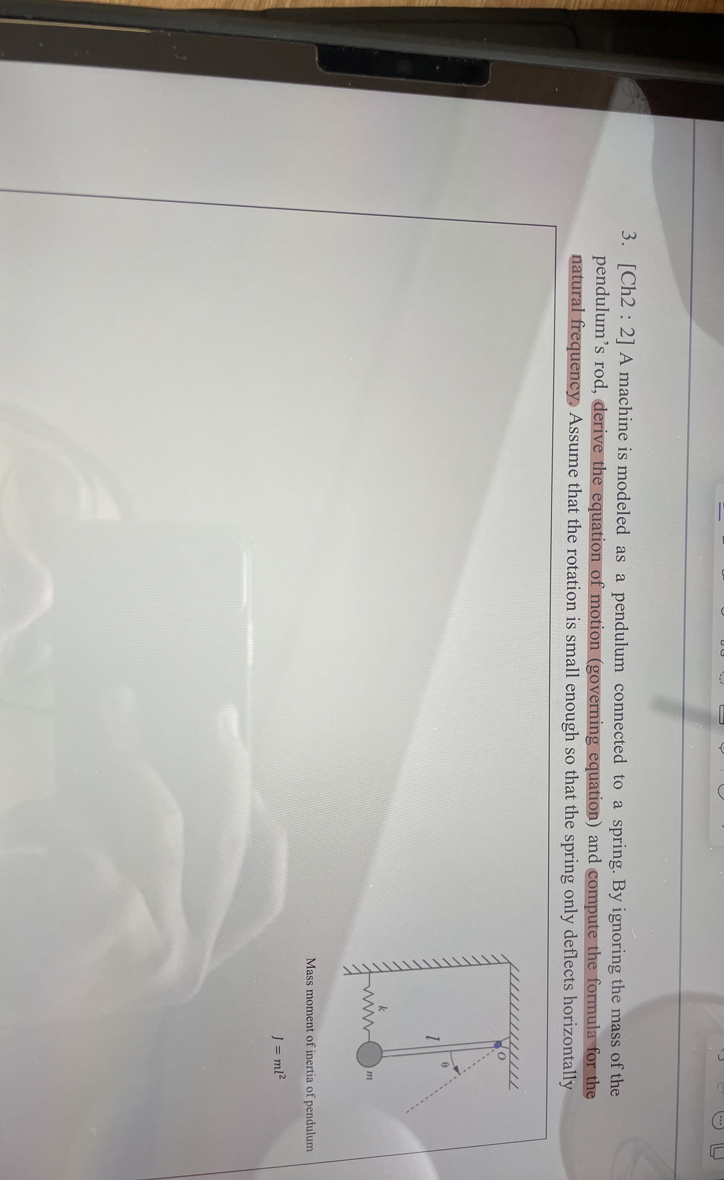 [ Ch 2 : 2 ] A machine is modeled as a pendulum