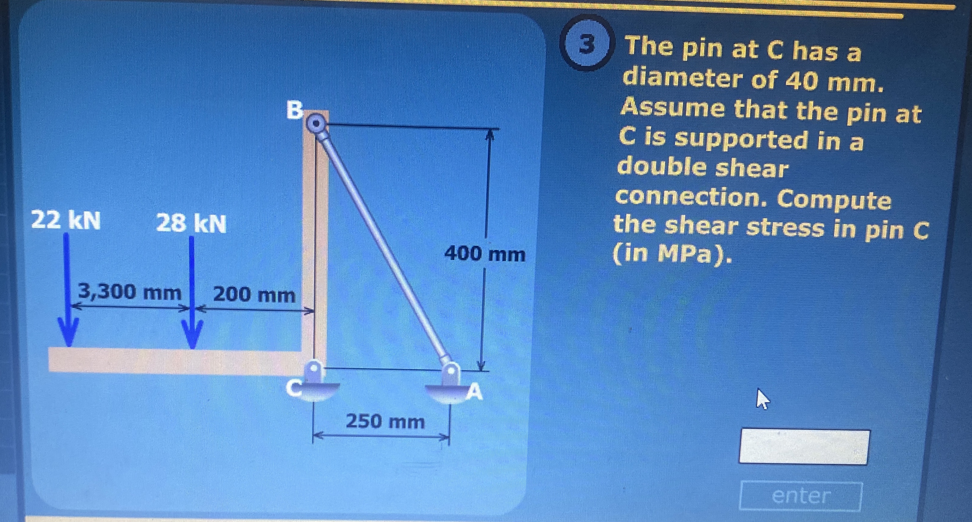 The pin at C has a diameter of 4 0 mm . Assume