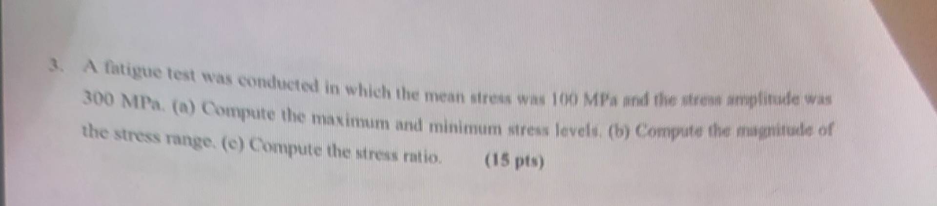 A fatigue test was conducted in which the mean