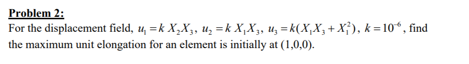 For the displacement field, 1 X 2 X 3 u = k , 2 X
