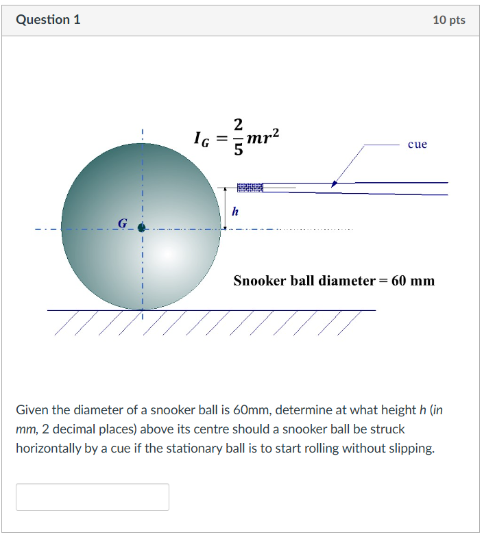 Question 1 Given the diameter of a snooker ball
