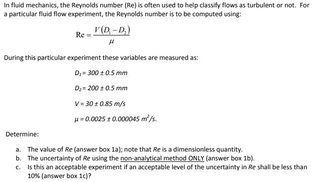 In fluid mechanics, the Reynolds number ( Re ) is