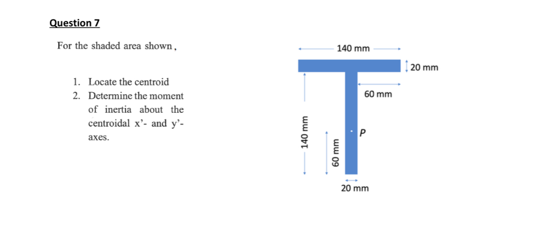 Question 7 For the shaded area shown, Locate the