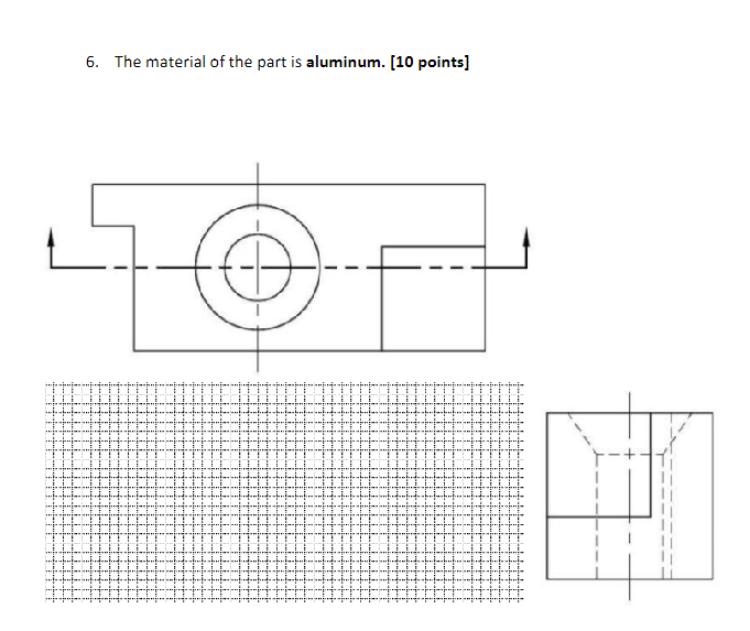 The material of the part is aluminum. [ 1 0