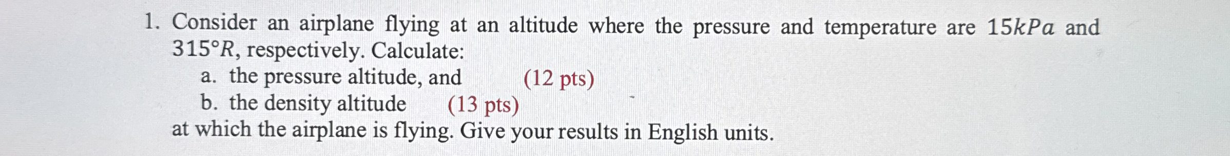 Consider an airplane flying at an altitude where