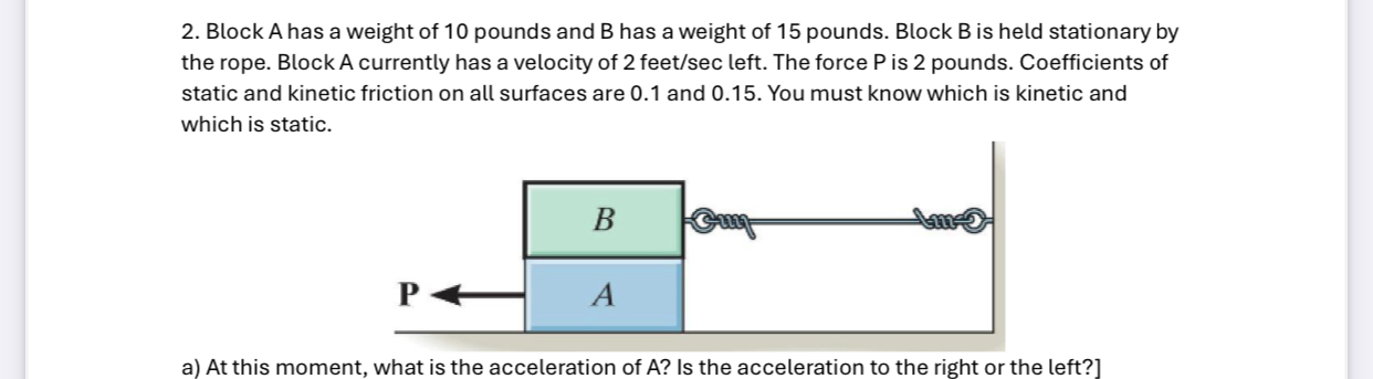 Block A has a weight of 1 0 pounds and B has a