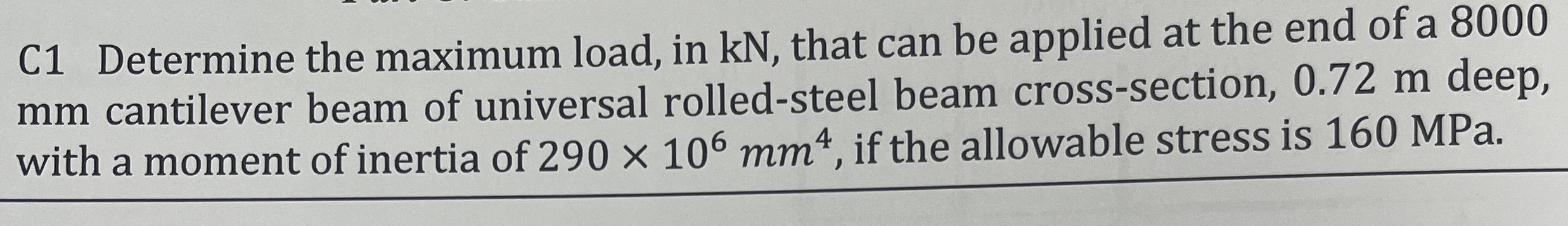 C 1 Determine the maximum load, in kN , that can