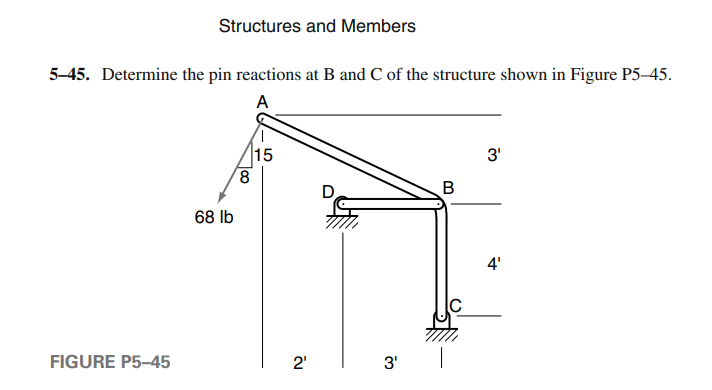 Structures and Members 5 - 4 5 . Determine the