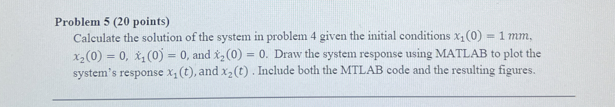 Problem 5 ( 2 0 points ) Calculate the solution