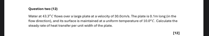 Question two ( 1 2 ) Water at 4 3 . 3 C flows