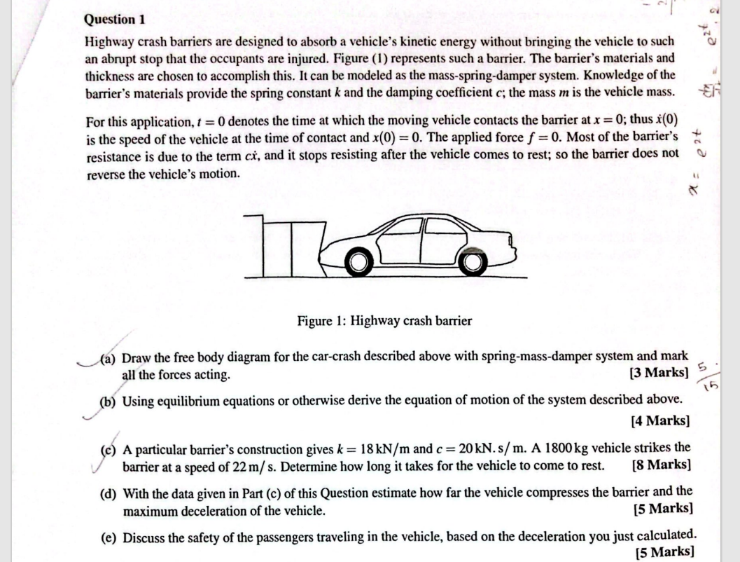 Question 1 Highway crash barriers are designed to