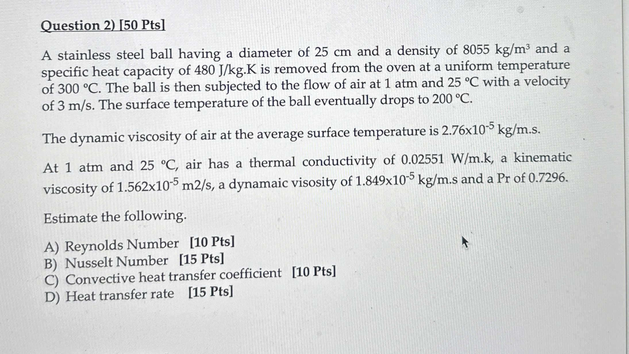 Question 2 ) [ 5 0 Pts ] A stainless steel ball