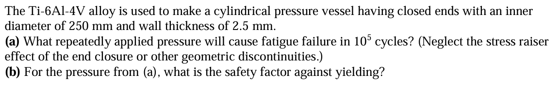 The Ti - 6 Al - 4 V alloy is used to make a