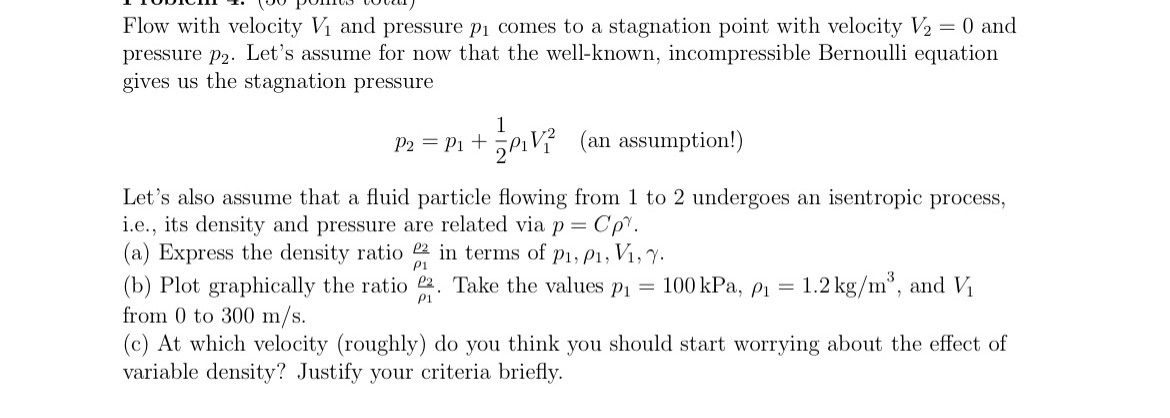 Flow with velocity V 1 and pressure p 1 comes to