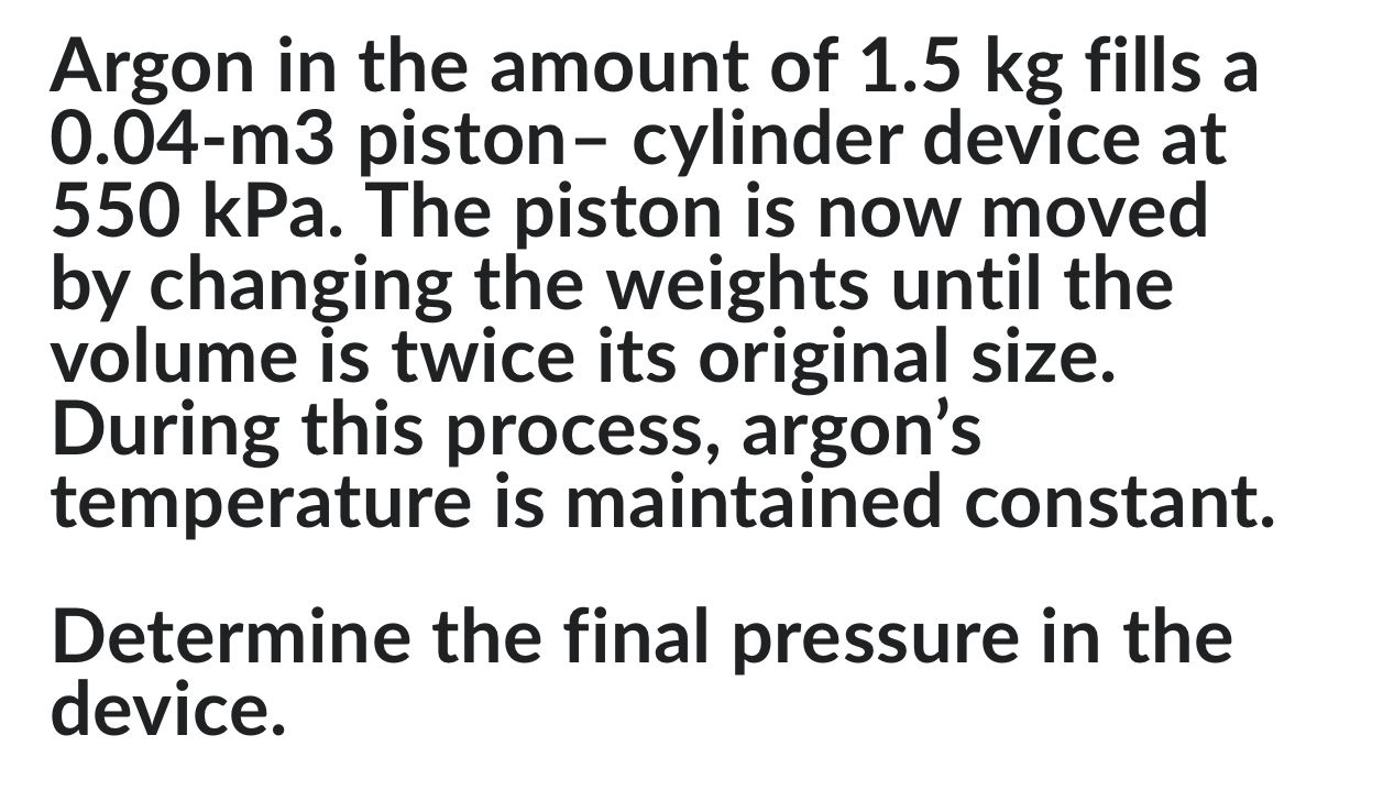 Argon in the amount of 1 . 5 kg fills a 0 . 0 4 -