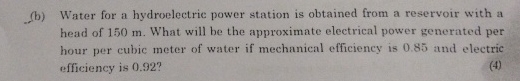 ( b ) Water for a hydroelectric power station is