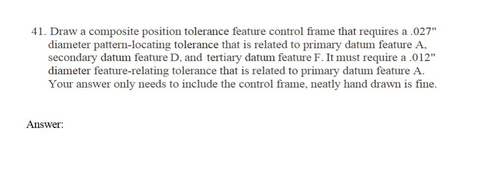 4 1 . Draw a composite position tolerance feature