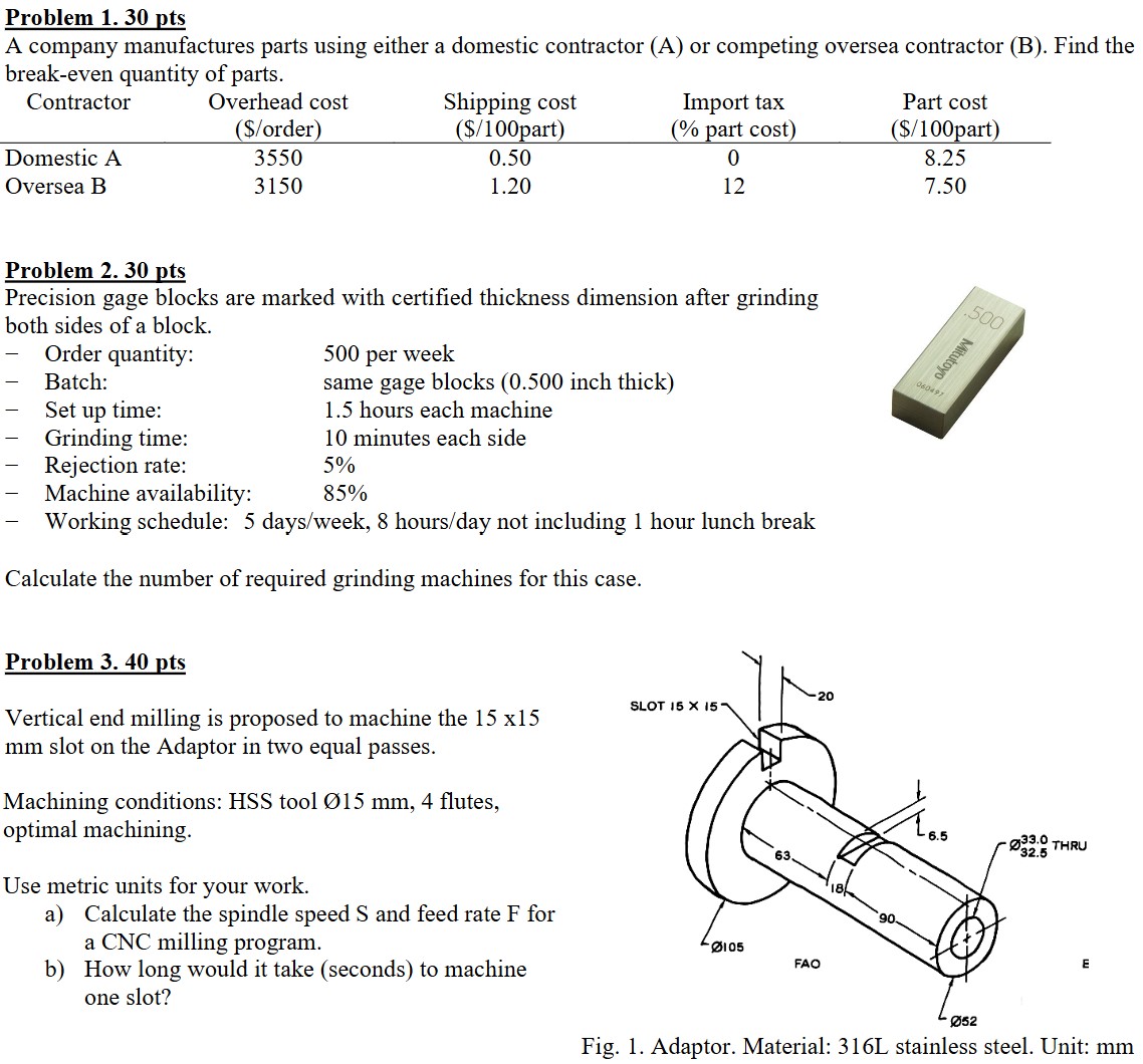 Problem 1 . 3 0 pts A company manufactures parts