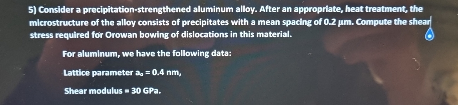 Consider a precipitation - strengthened aluminum