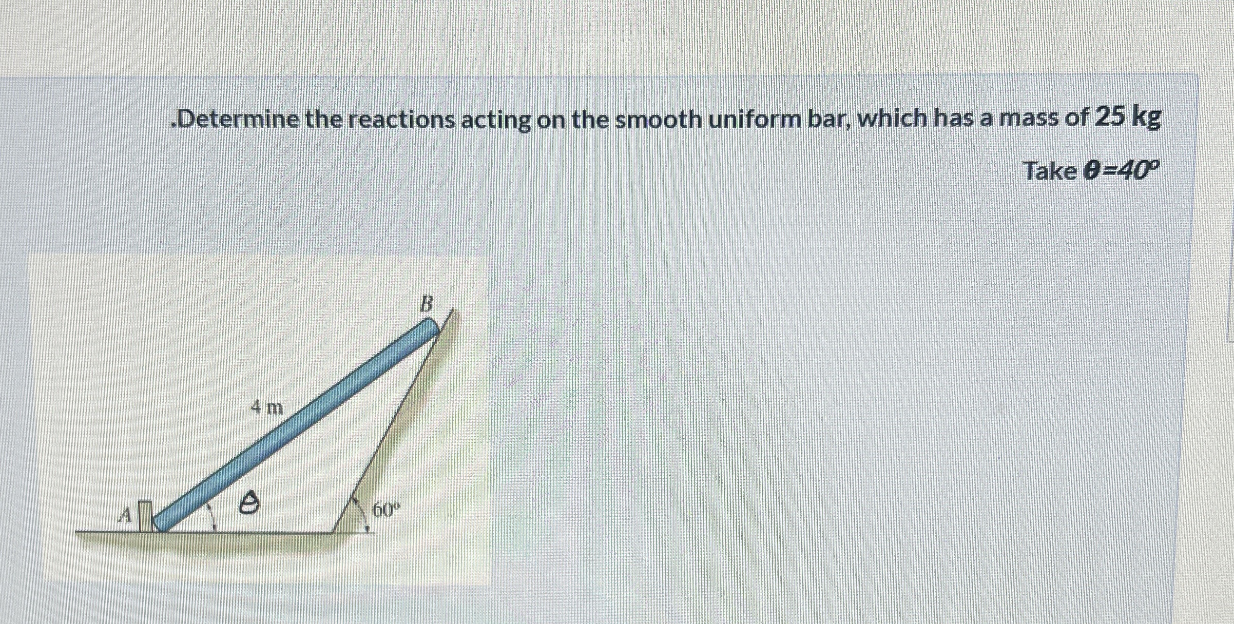 Determine the reactions acting on the smooth