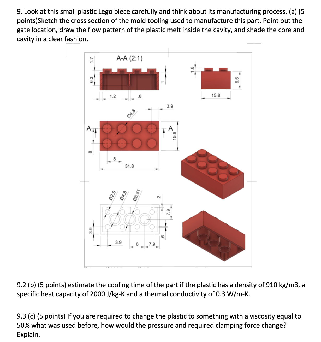 9 . Look at this small plastic Lego piece