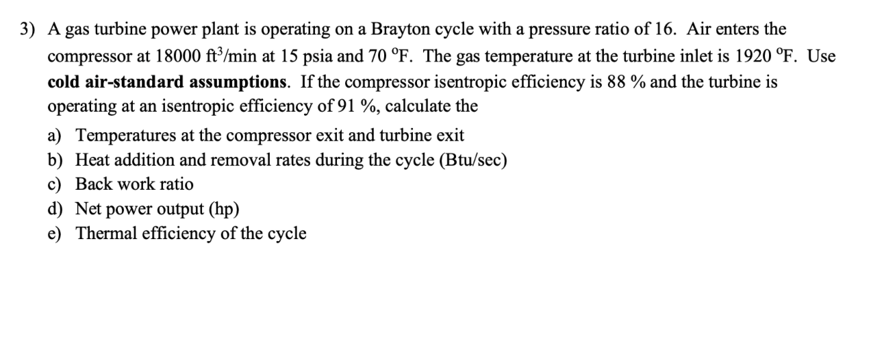 3 ) A gas turbine power plant is operating on a