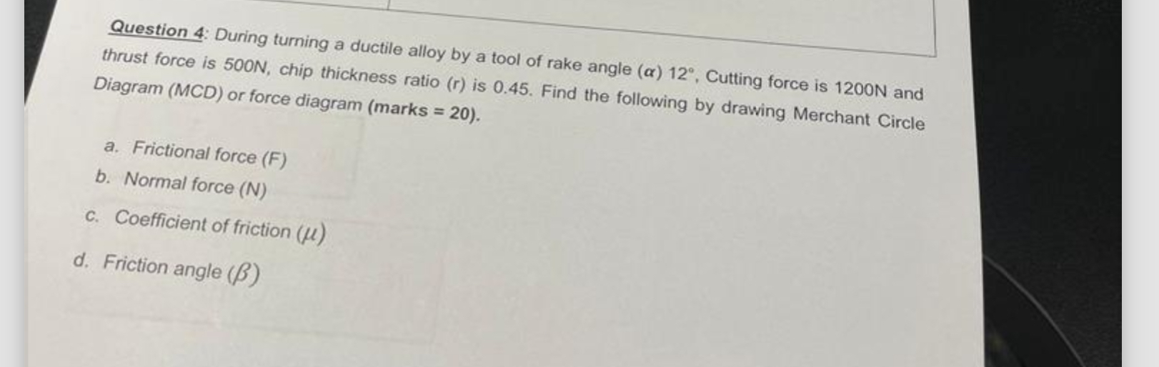 Question 4 : During turning a ductile alloy by a