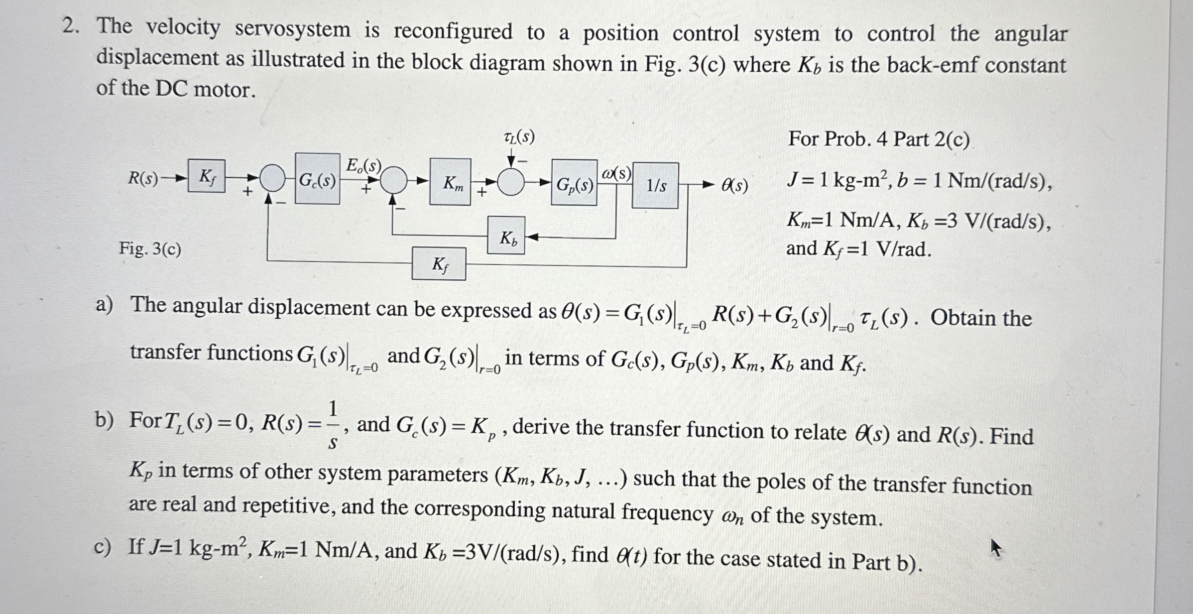The velocity servosystem is reconfigured to a