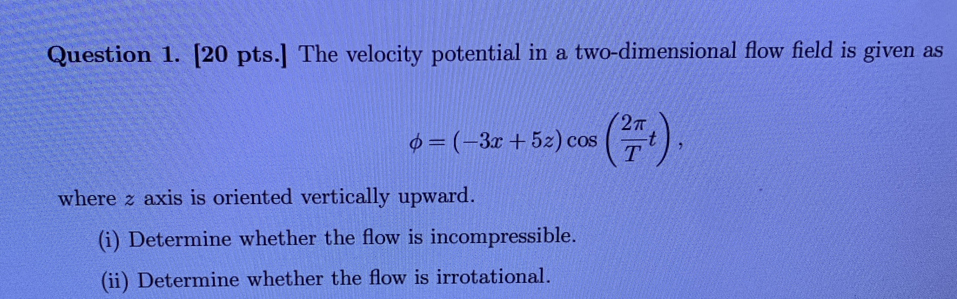 Question 1 . [ 2 0 pts . ] The velocity potential